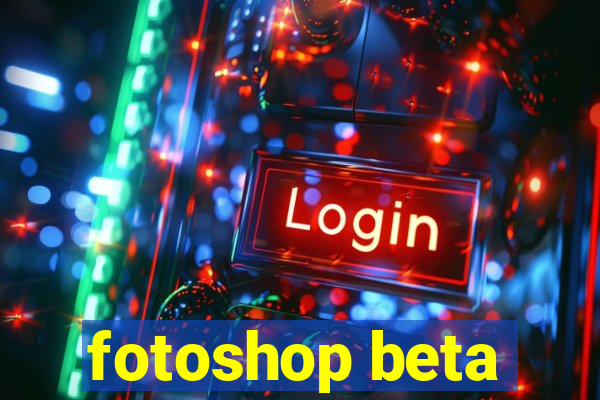 fotoshop beta